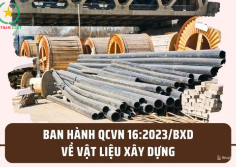 QCVN 16:2023/BXD- Hàng hóa vật liệu xây dựng phải đảm bảo không gây mất an toàn